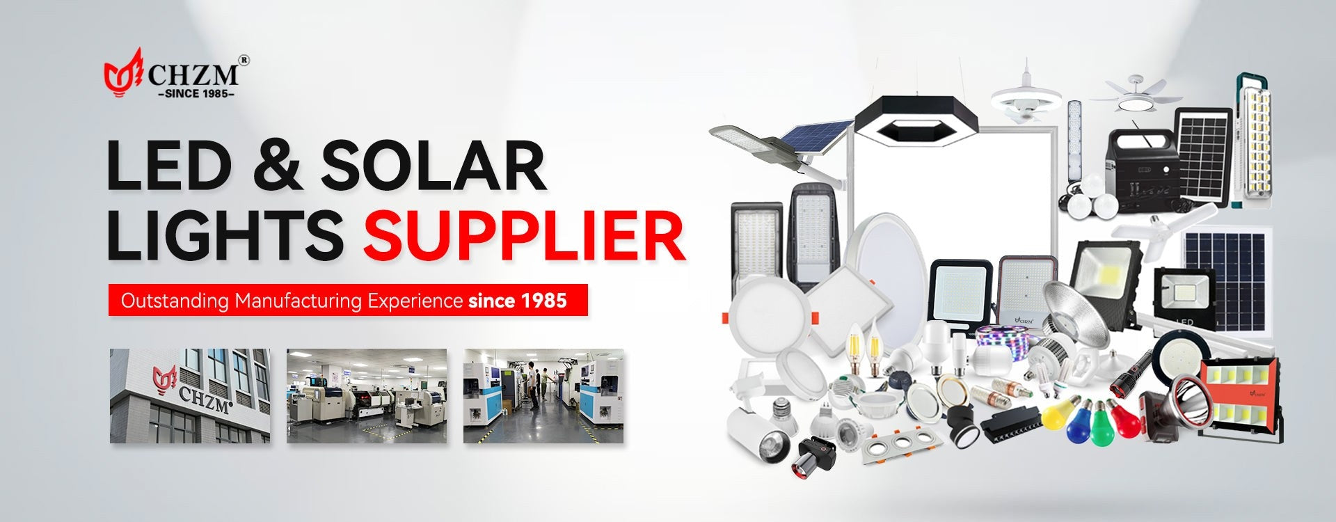 CHZM LED & Solar Lights Supplier -Outstanding Manufacturing Experience since 1985, full product range showcase